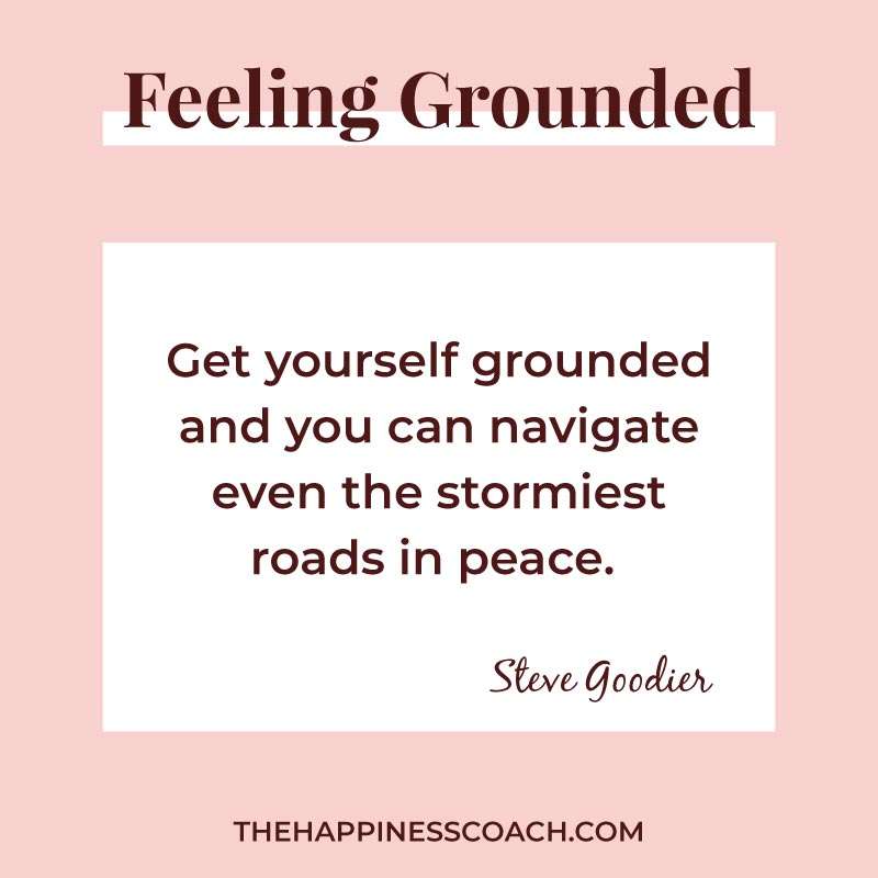 get yourself grounded and you can navigate event the stormiest roads in peace