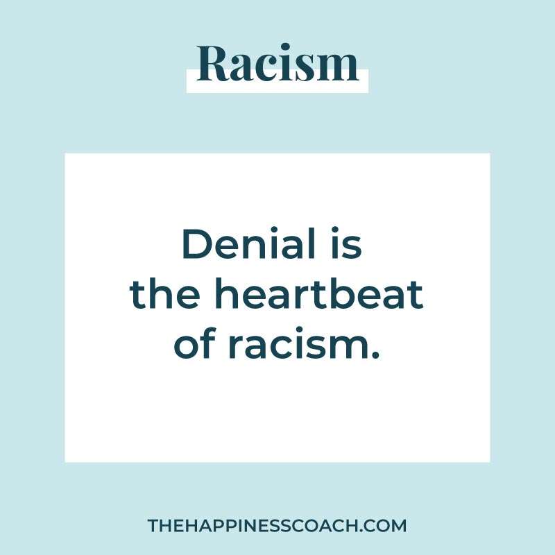 Denial is the heartbeat of racism