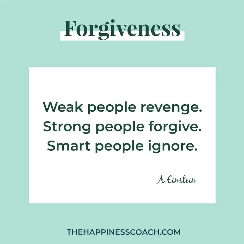weak people revenge, strong people forgive, smart people ignore