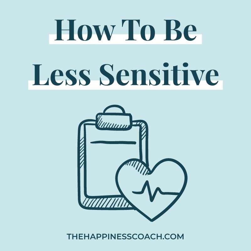 how to be less sensitive