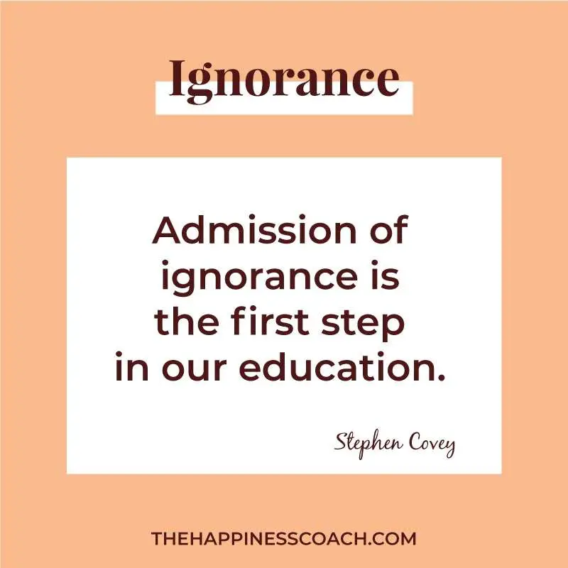 Admission of ignorance is the first step in  our education