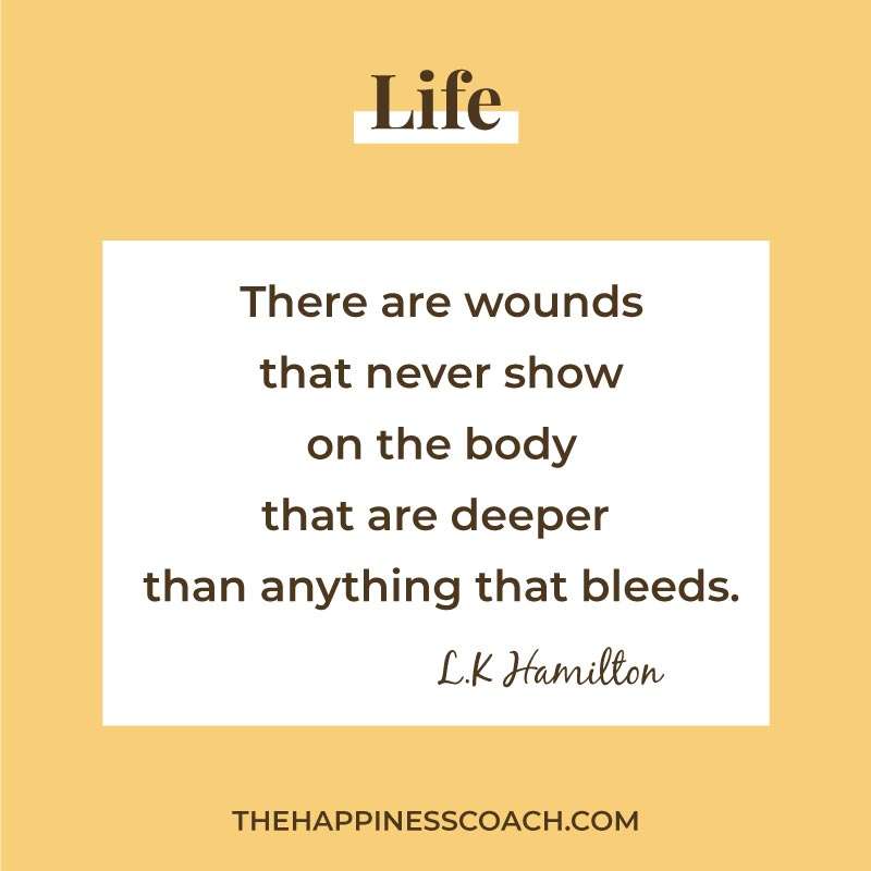 there are wounds that never show on the body that are deeper than anything that bleeds