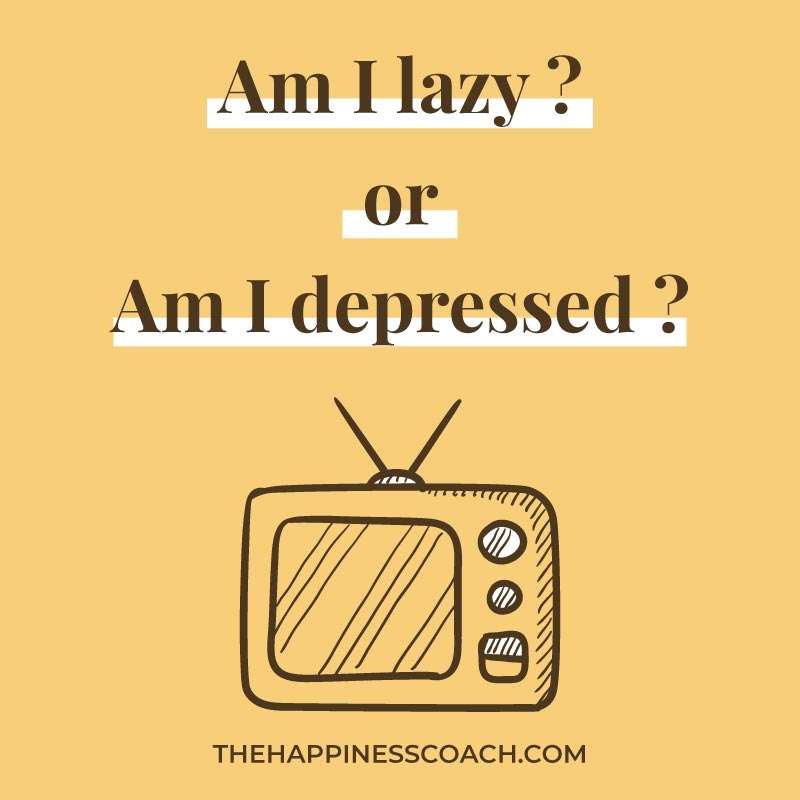 Am i depressed or lazy?