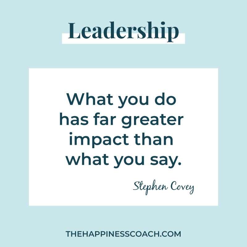 what you do has far greater impact than what you say.