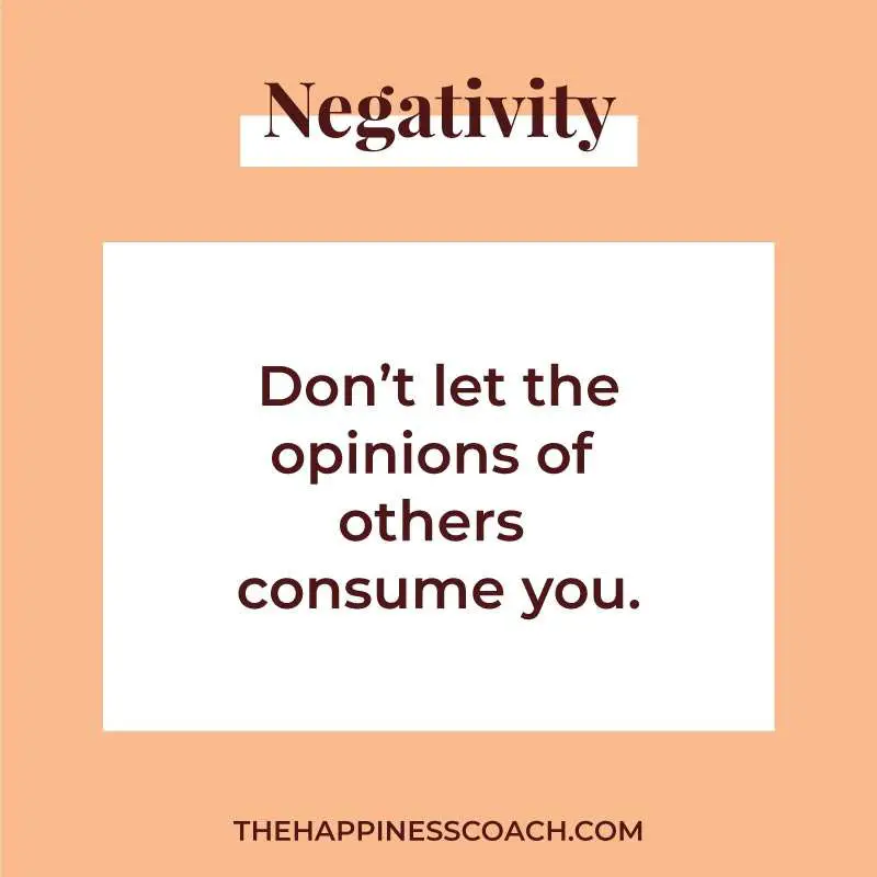 Don't let the opinions of others consume you.