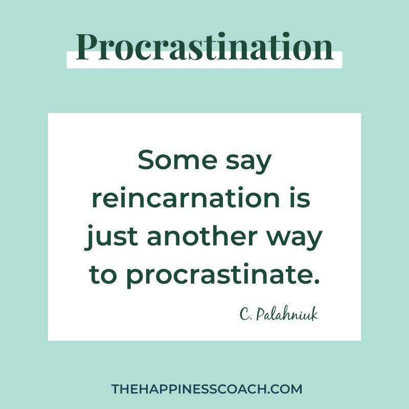 some say reincarnation is just another way to procrastinate.