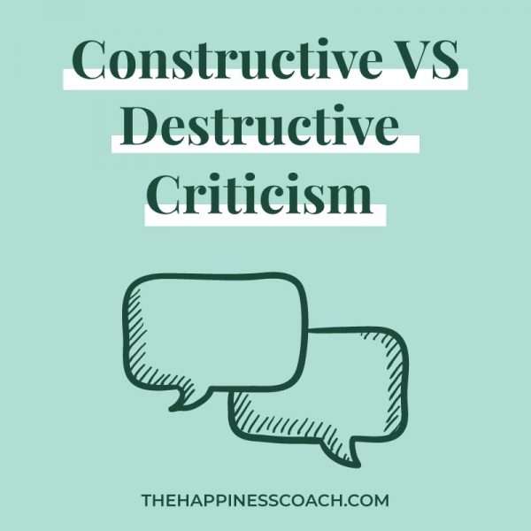 Constructive Criticism Vs Destructive Criticism - The Happiness Coach