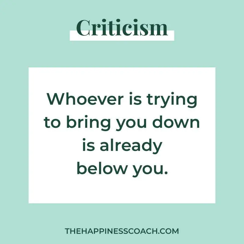 whoever is trying to bring you down is already below you.