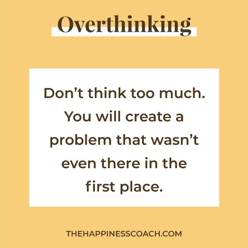 How To Stop Overthinking : 15 Tips To Find Some Peace - The Happiness Coach