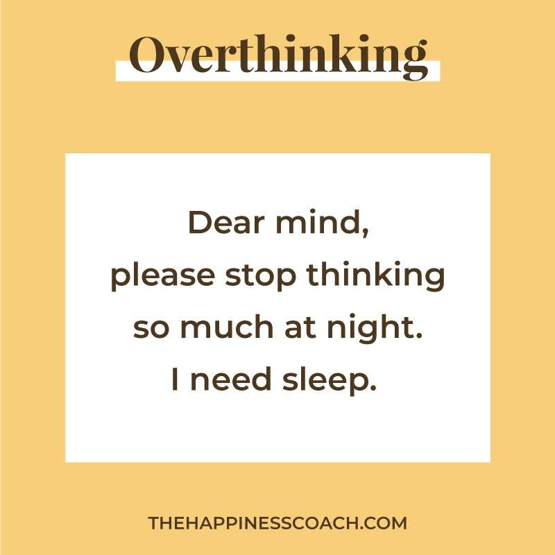 Dear mind, please stop thinking so much at night. I need sleep.