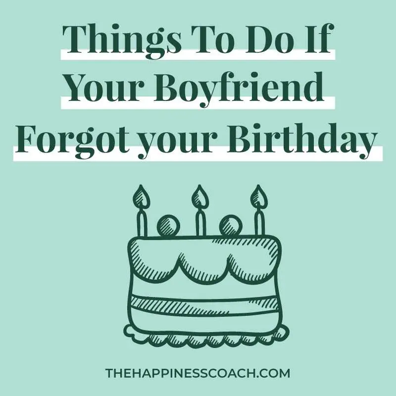 boyfriend forgot my birthday