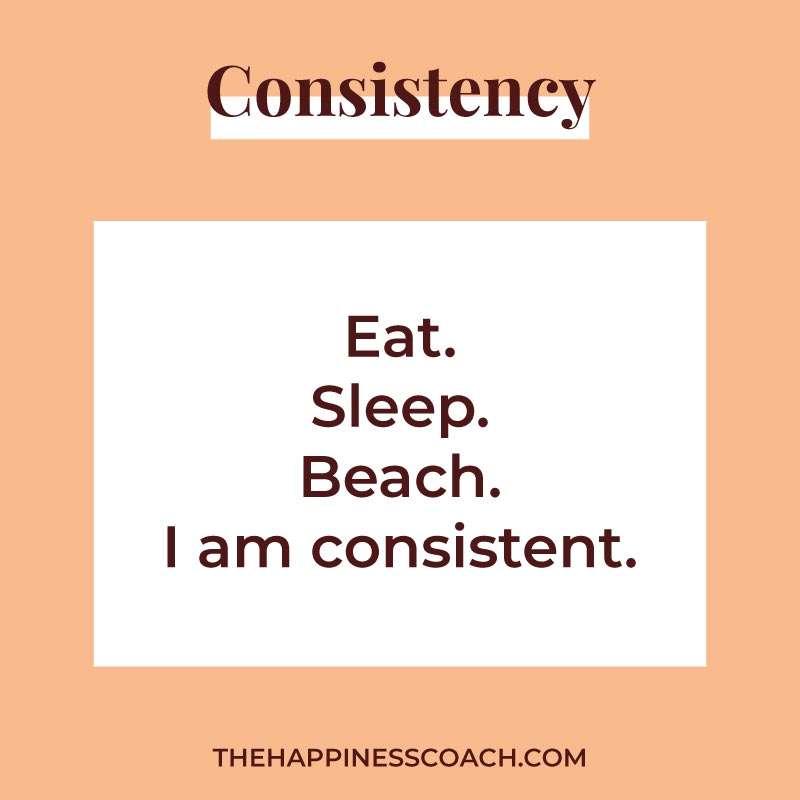 Eat. Sleep. Beach. I am consistent.