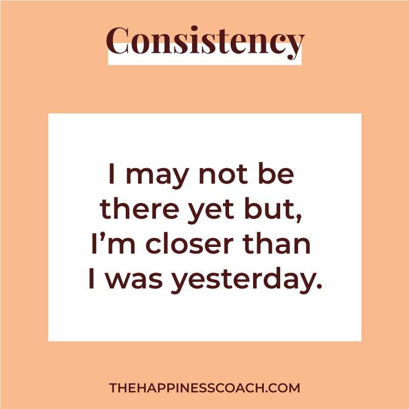 I may not be there yet, but I am closer than I was yesterday.