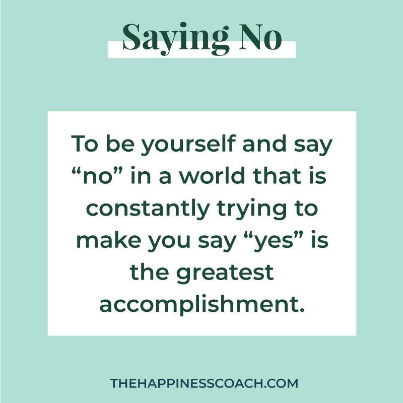 To be yourself and say no in a world that is constantly trying to make you say yes is the greatest accomplishment.