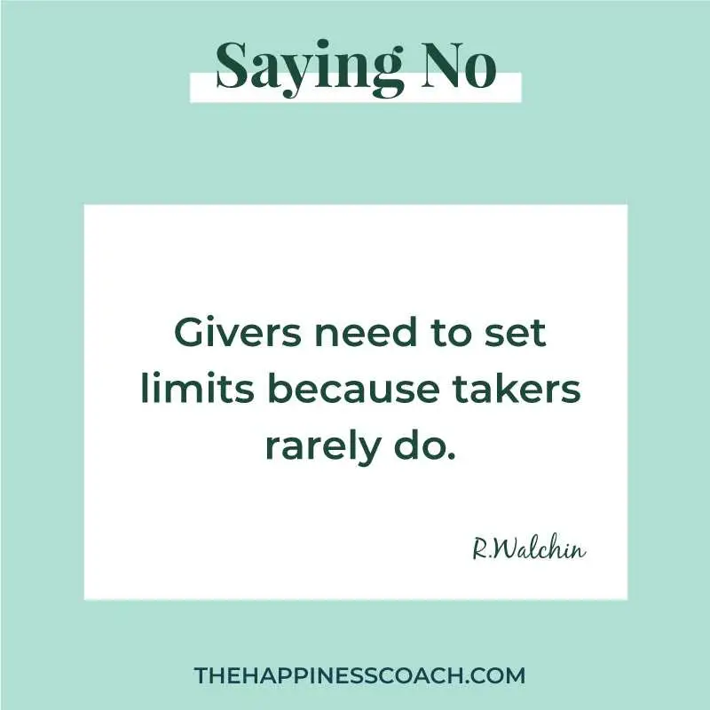 givers need to set limits because takers rarely do.
