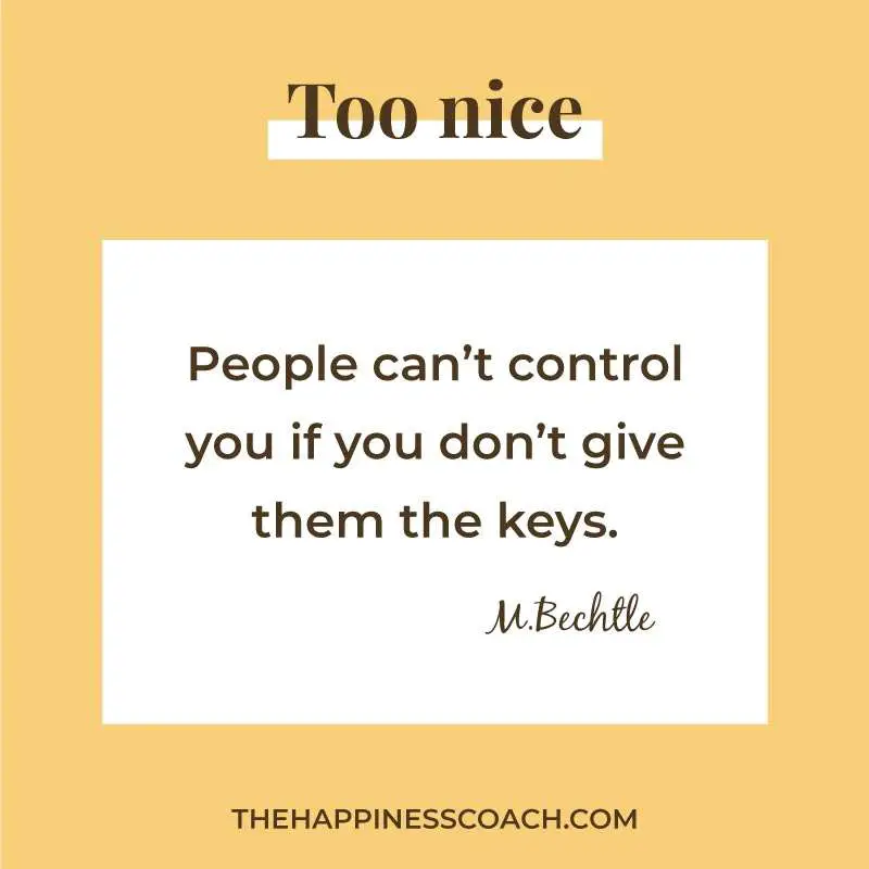 People can't control you if you don't give them the keys.