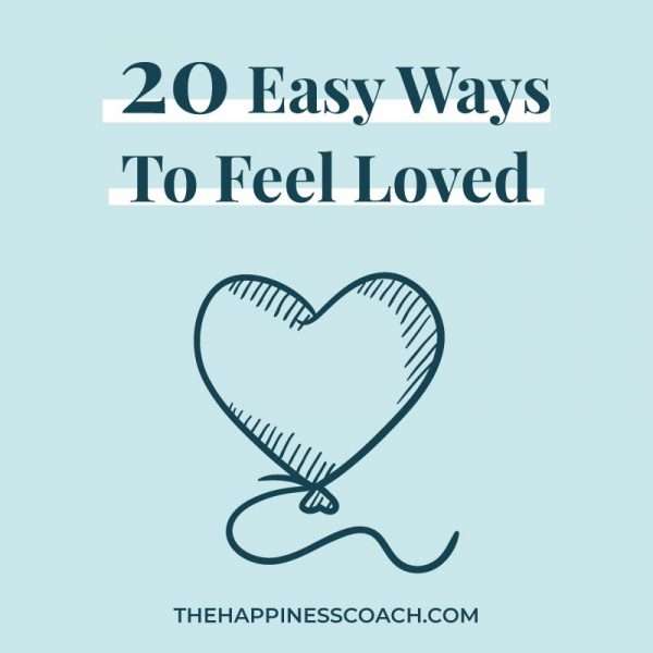 20-easy-ways-to-feel-loved-the-happiness-coach