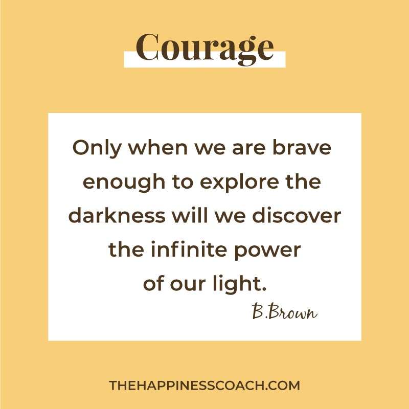 Only when we are brave enough to explore the darkness will we discover the infinite power of our light.