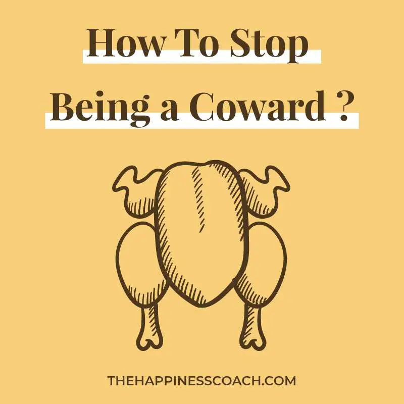 How to stop being a coward
