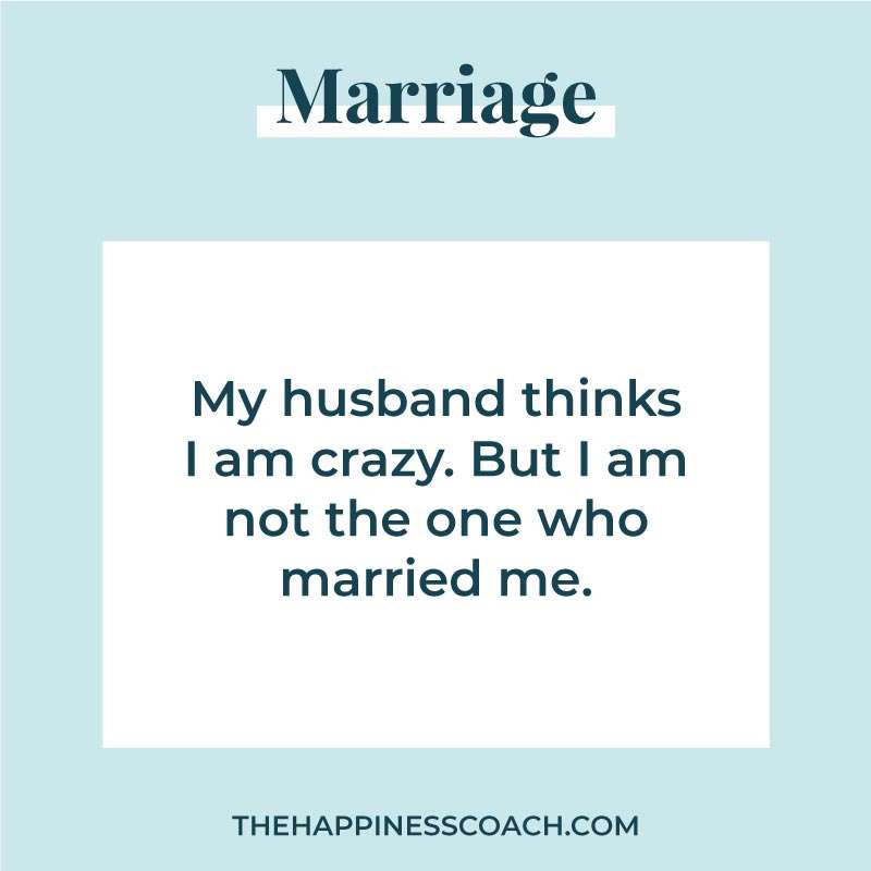 My husband thinks I am crazy. But I am not the one who married me.