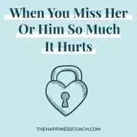 when you missher or him so much it hurts