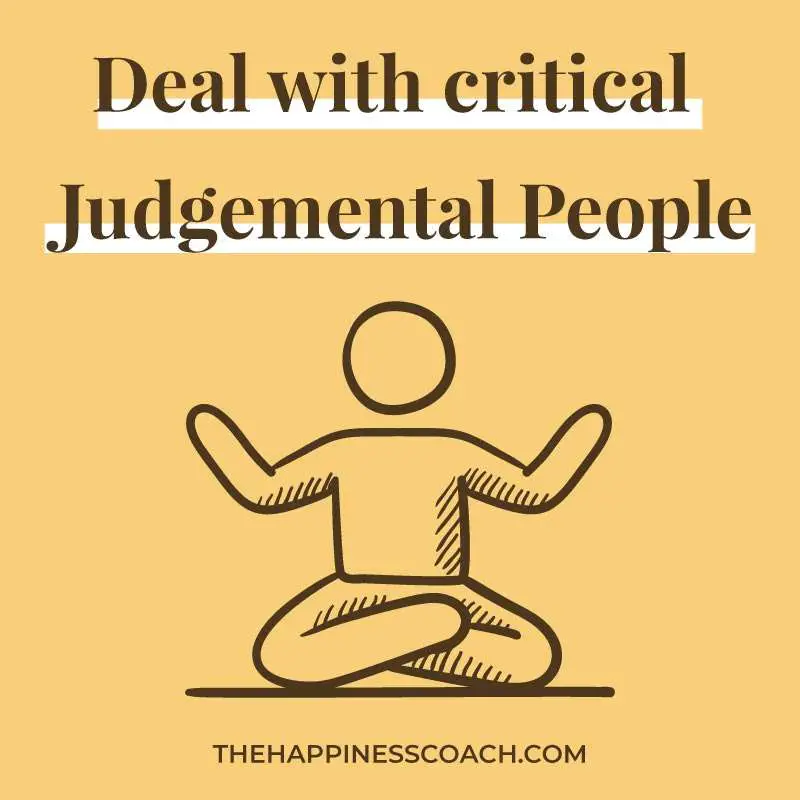 deal with critical judgemental people