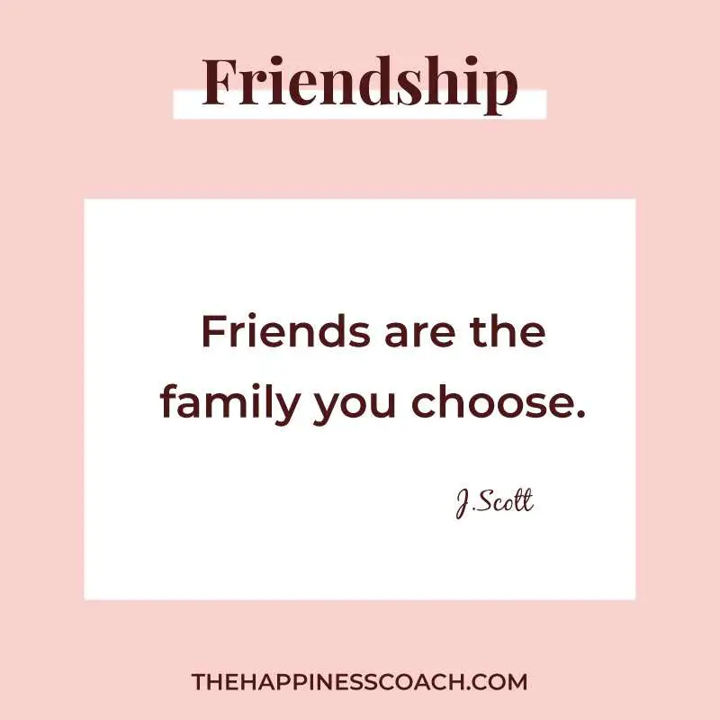 firends are the family you choose