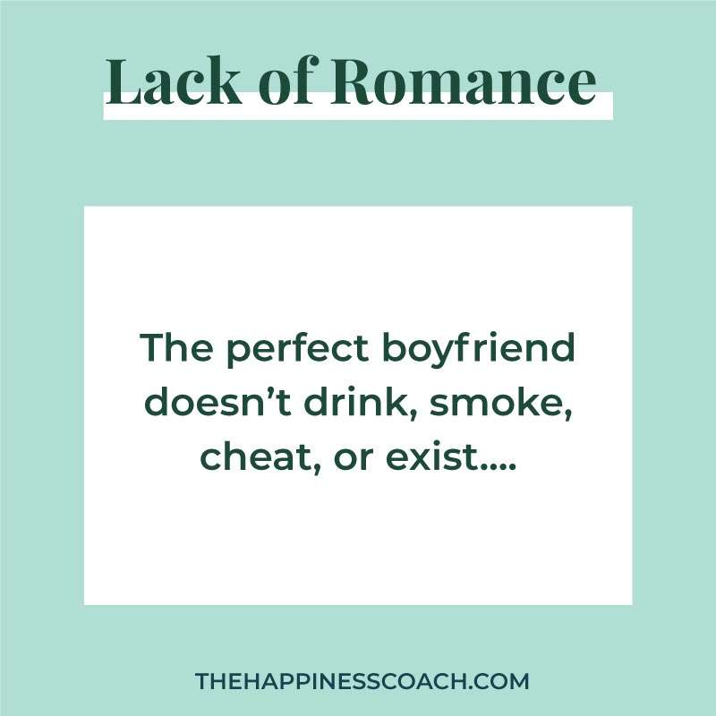 the perfect boyfriend doesn't drink, smoke, cheat or exist....