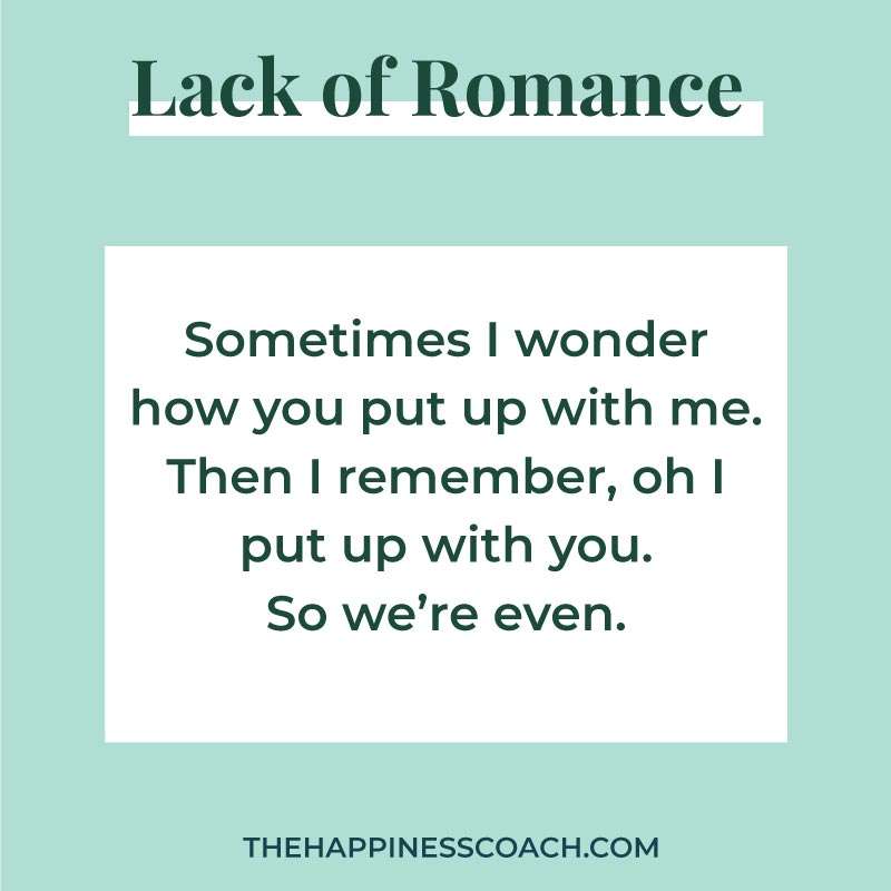 Sometimes I wonder how you put up with me. Then I remember, oh I put up with you. so, we're even.