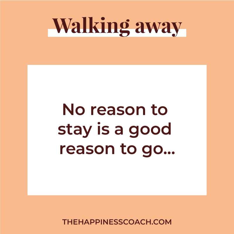 no reason to stay is a good reason to go