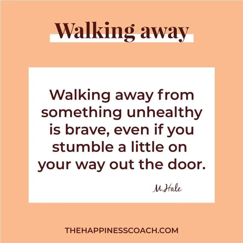 walking away from something unhealthy is brave, even if you stumble a little on your way out the door.