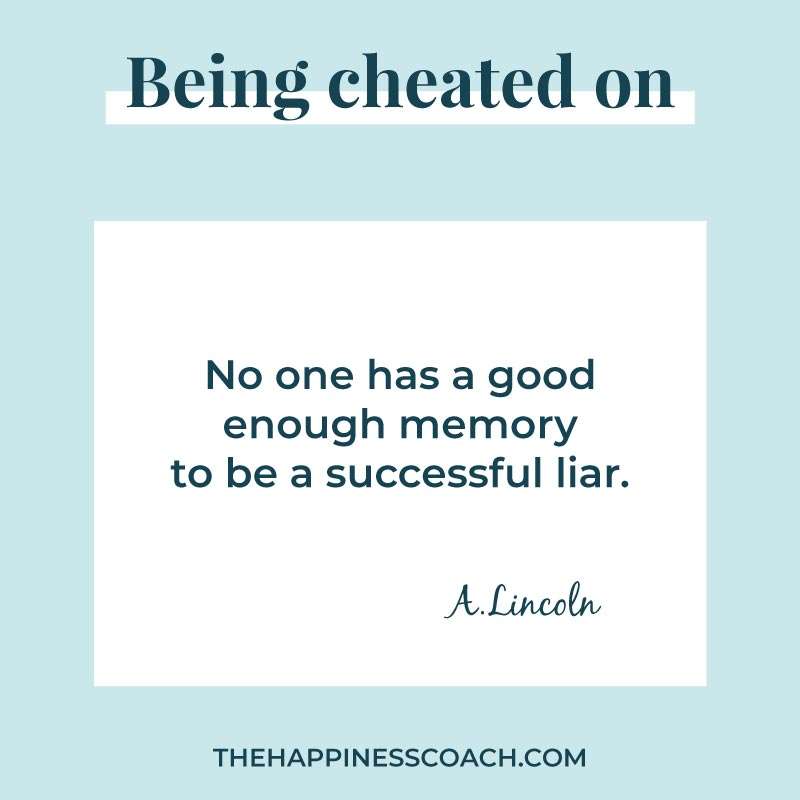 No one has a good enough memory to be a successful liar.