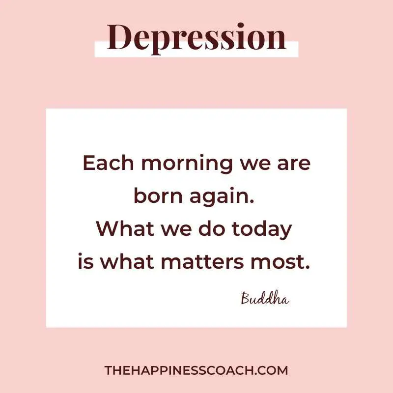 Each morning we are born again. What we do today is what matters most.