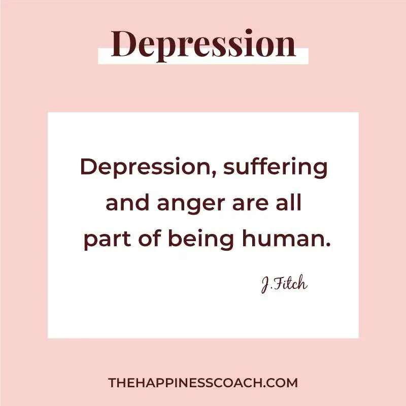 Depression, suffering and anger are all part of being human.