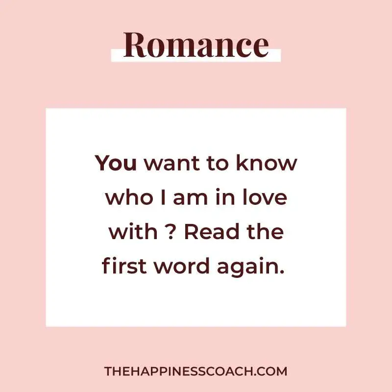 You want to know who I am in love with? read the first word again.