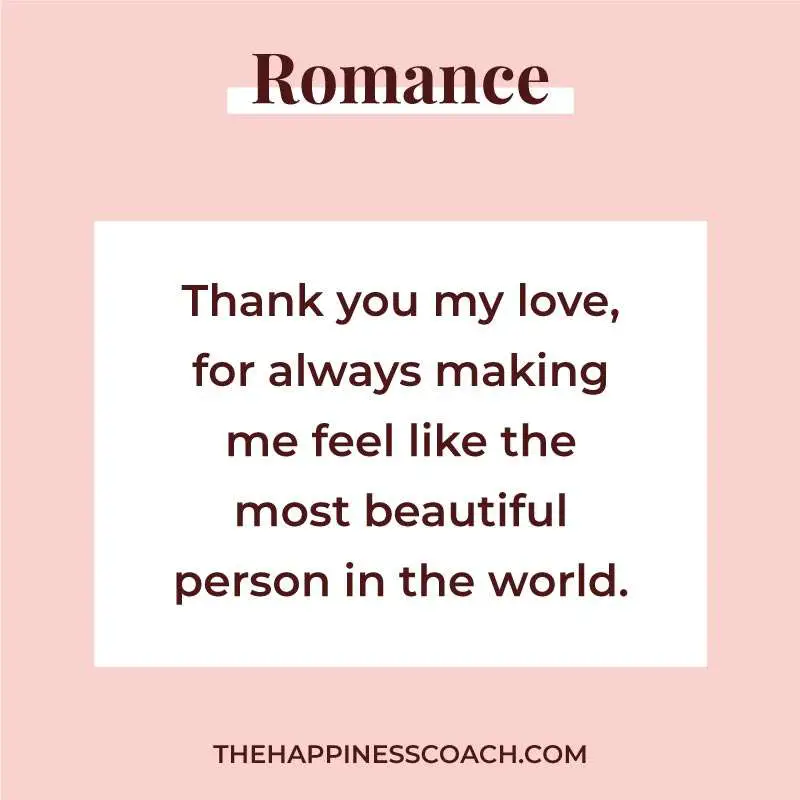 thank you my love for always making me feel the most beautiful person in the world.