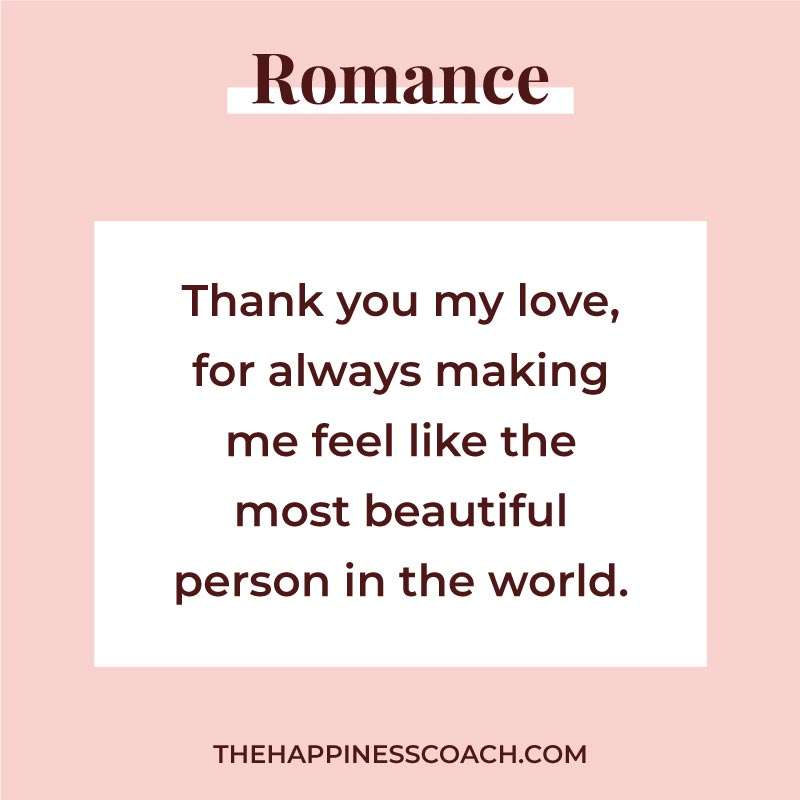 thank you my love for always making me feel the most beautiful person in the world.