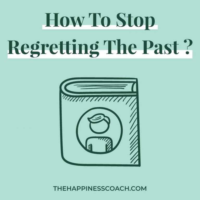 How To Stop Regretting The Past