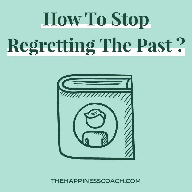 stop regretting the past