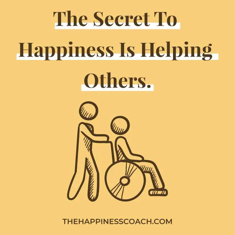 the secret to happiness is helping others
