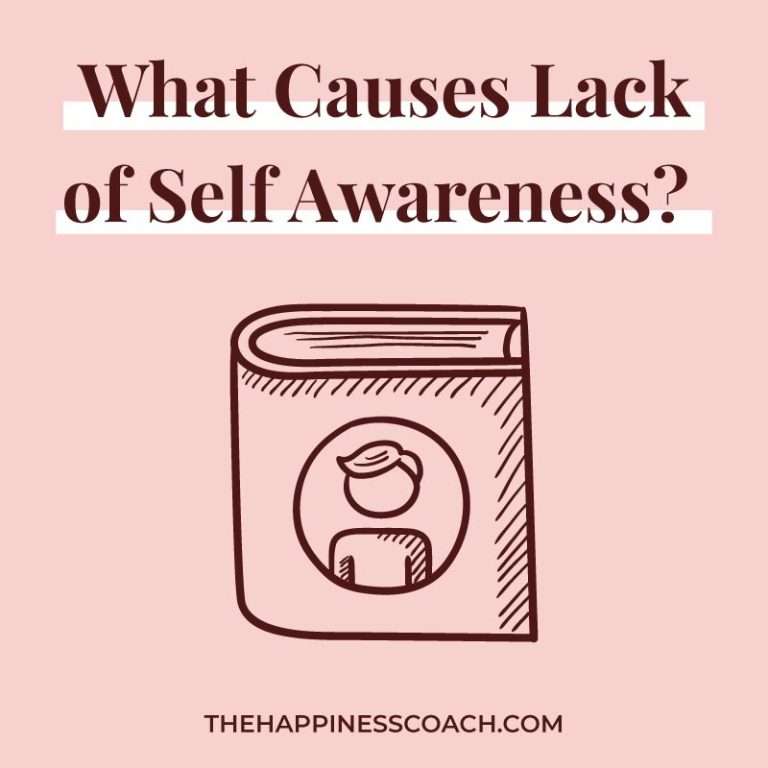 what-causes-lack-of-self-awareness-the-happiness-coach