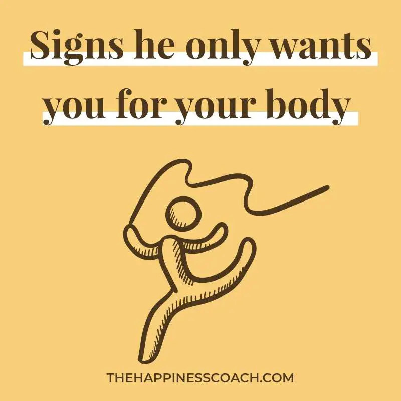 signs he only wants you for your body