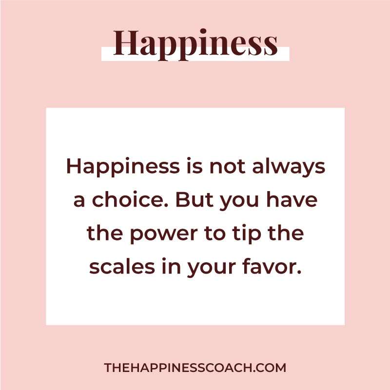 happiness not a choice quote 6