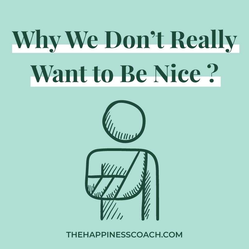 why we are not nice