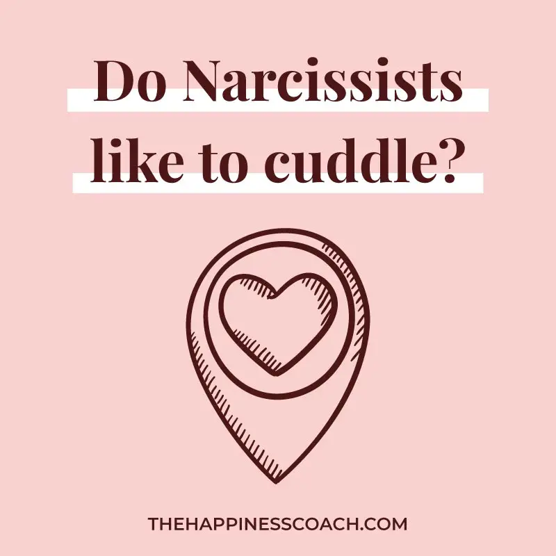 do narcissists like to cuddle